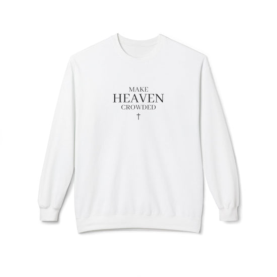 Make Heaven Crowded sweatshirt
