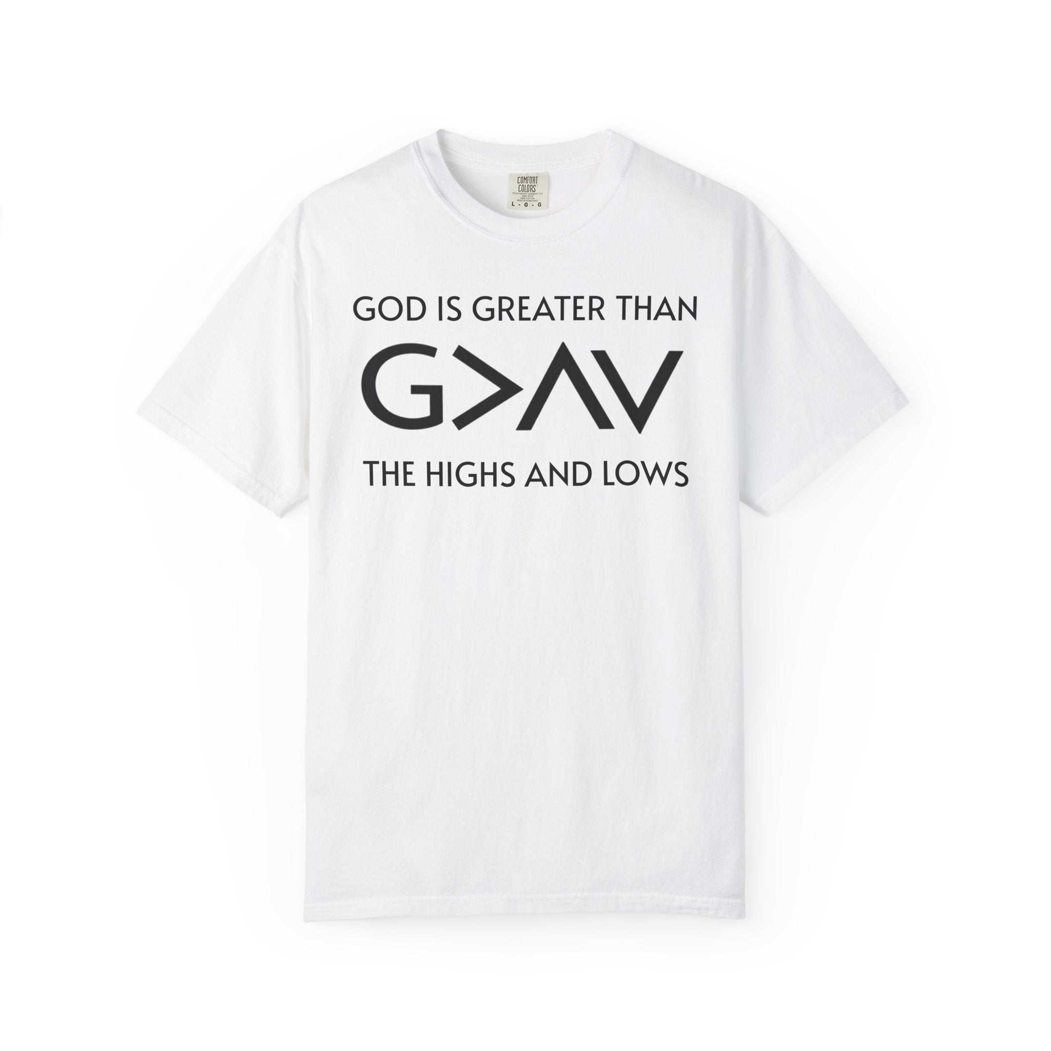God Is Greater Than The Highs and Lows T-Shirt (Color Options)